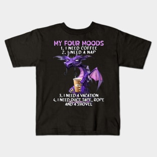 My Four Moods I Need Coffee I Need A Nap Dragon Coffee Lover Kids T-Shirt